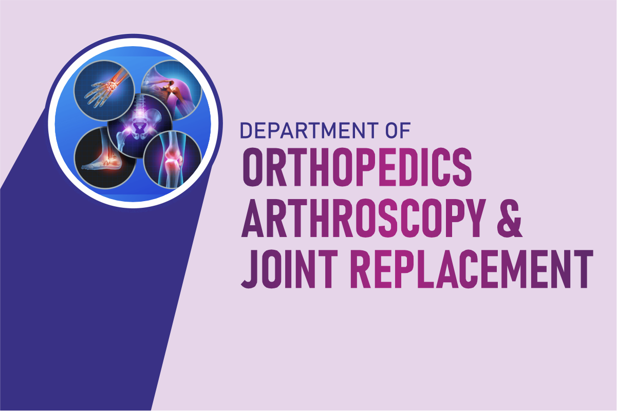 Orthopedics , Arthroscopy and Joint Replacement